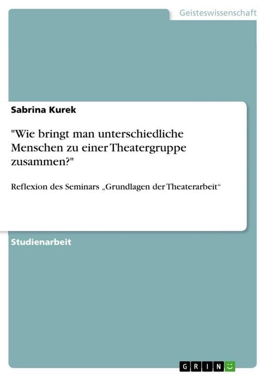 Produktbild: Wie bringt man unterschiedliche Menschen zu einer Theatergruppe zusammen?
