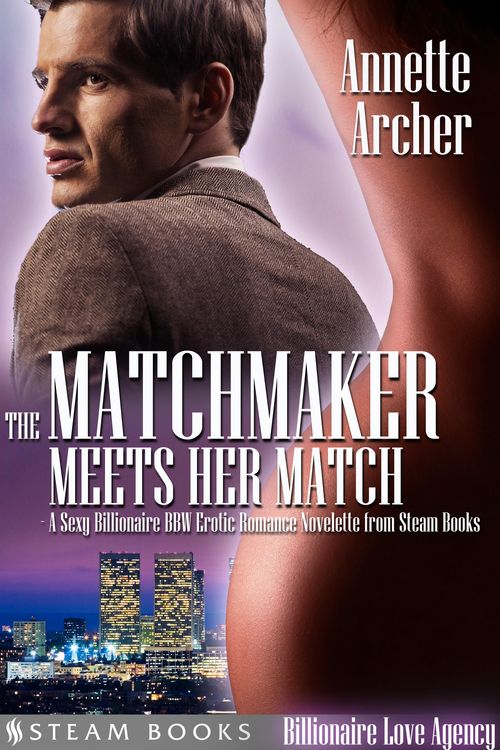 Produktbild: The Matchmaker Meets Her Match - A Sexy Billionaire BBW Erotic Romance Novelette from Steam Books