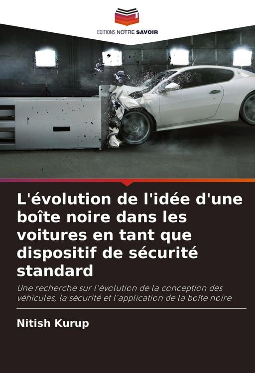 Produktbild: L'&eacute;volution de l'id&eacute;e d'une bo&icirc;te noire dans les voitures en tant que dispositif de s&eacute;curit&eacute; standard