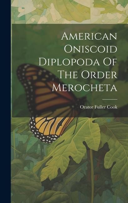 Produktbild: American Oniscoid Diplopoda Of The Order Merocheta