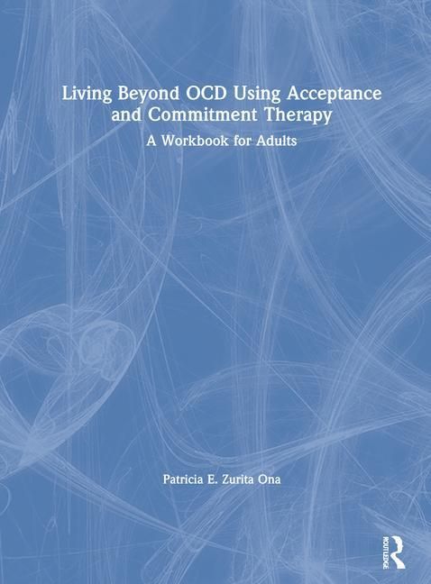 Produktbild: Ona, P: Living Beyond OCD Using Acceptance and Commitment Th