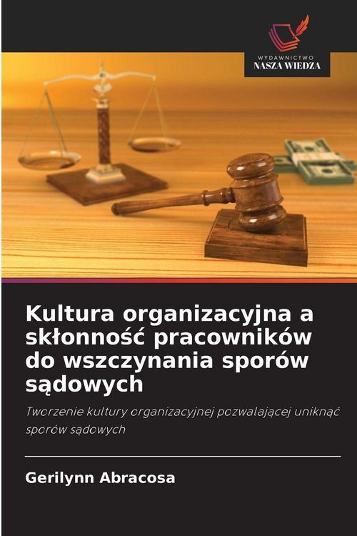 Produktbild: Kultura organizacyjna a sk&iquest;onno&iquest;&iquest; pracownik&oacute;w do wszczynania spor&oacute;w s&iquest;dowych