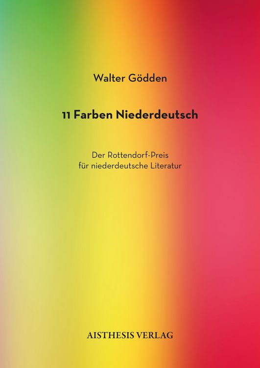 Produktbild: 11 Farben Niederdeutsch. Der Rottendorf-Preis f&uuml;r niederdeutsche Literatur