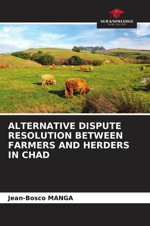 Produktbild: ALTERNATIVE DISPUTE RESOLUTION BETWEEN FARMERS AND HERDERS IN CHAD