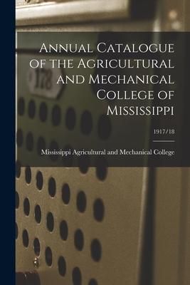 Produktbild: Annual Catalogue of the Agricultural and Mechanical College of Mississippi; 1917/18