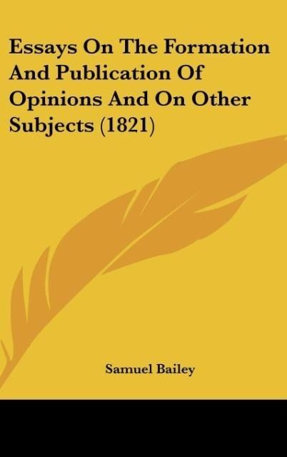 Produktbild: Essays On The Formation And Publication Of Opinions And On Other Subjects (1821)