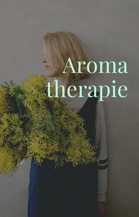 Produktbild: Aromatherapie. Das Aroma der Natur als Heilmittel.