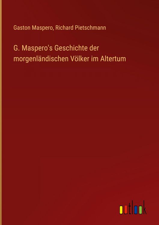 Produktbild: G. Maspero's Geschichte der morgenl&auml;ndischen V&ouml;lker im Altertum