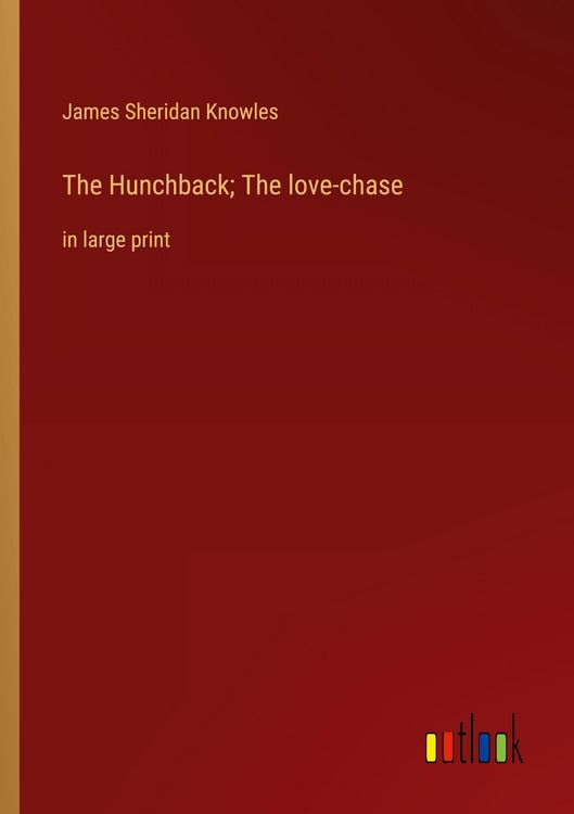 Produktbild: The Hunchback; The love-chase