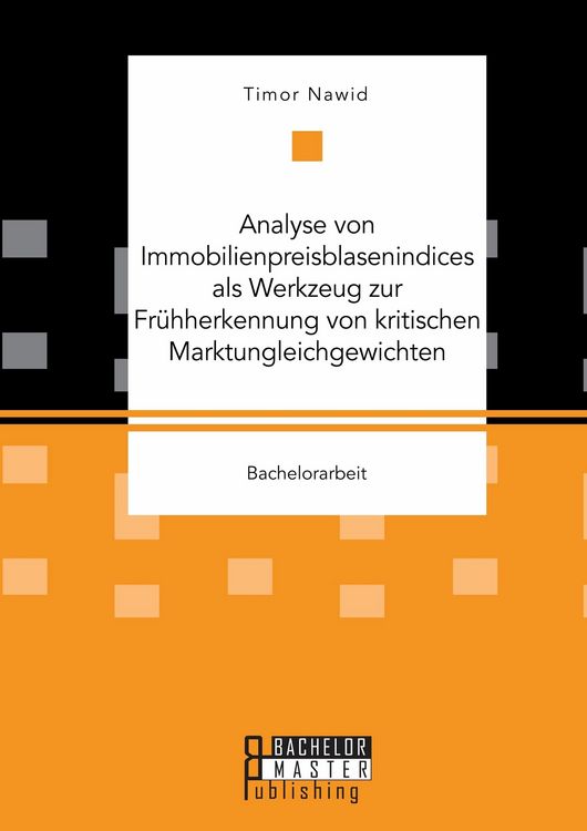 Produktbild: Analyse von Immobilienpreisblasenindices als Werkzeug zur Fr&uuml;hherkennung von kritischen Marktungleichgewichten