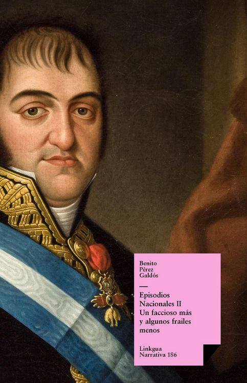 Produktbild: Episodios nacionales II - Un faccioso m&aacute;s y algunos frailes menos