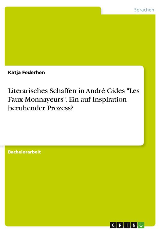 Produktbild: Literarisches Schaffen in Andr&eacute; Gides "Les Faux-Monnayeurs". Ein auf Inspiration beruhender Prozess?