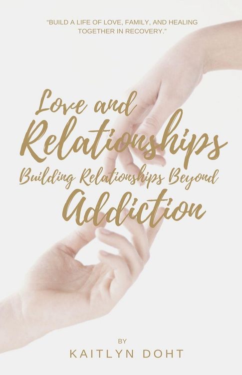 Produktbild: Love and Relationships Building Relationships Beyond Addiction