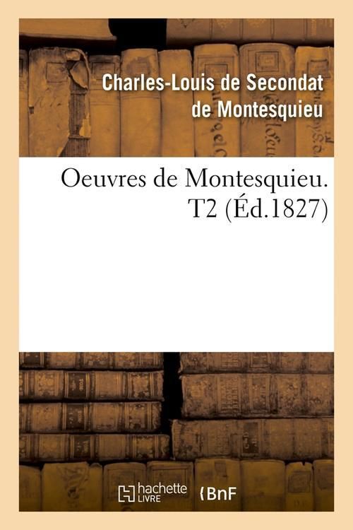 Produktbild: Oeuvres de Montesquieu. T2 (&Eacute;d.1827)