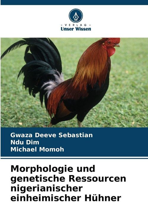 Produktbild: Morphologie und genetische Ressourcen nigerianischer einheimischer H&uuml;hner