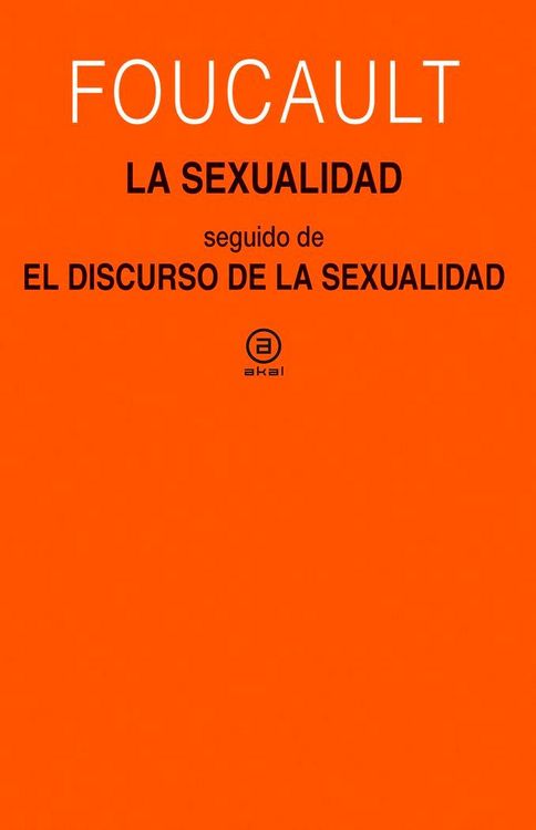 Produktbild: La sexualidad ; El discurso de la sexualidad : cursos en Clermont-Ferrand (1964) y Vincennes (1969)