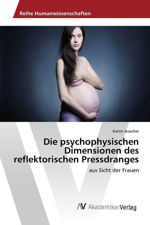 Produktbild: Die psychophysischen Dimensionen des reflektorischen Pressdranges