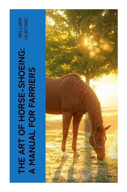Produktbild: The Art of Horse-Shoeing: A Manual for Farriers