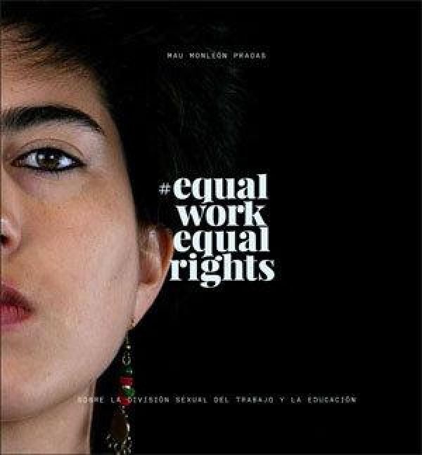 Produktbild: #equalworkequalrights : sobre la divisi&oacute;n sexual del trabajo y la educaci&oacute;n