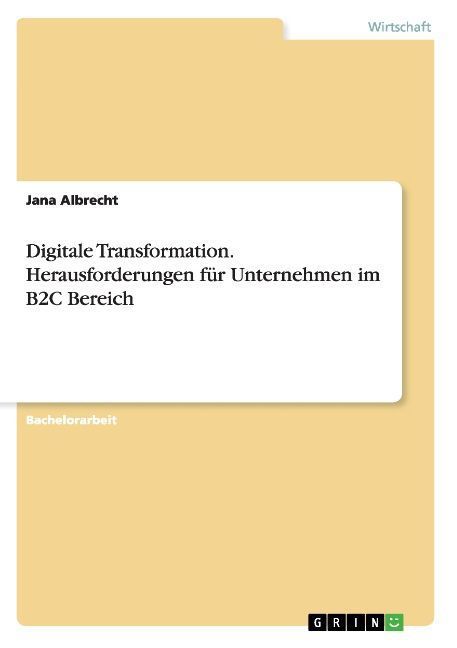 Produktbild: Digitale Transformation. Herausforderungen f&uuml;r Unternehmen im B2C Bereich