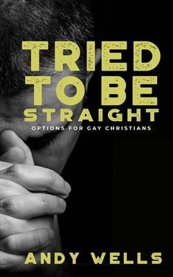 Produktbild: Tried to Be Straight - Options for Gay Christians