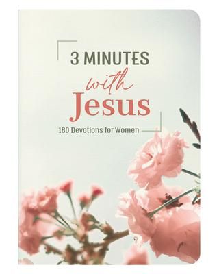 Produktbild: 3 Minutes with Jesus: 180 Devotions for Women