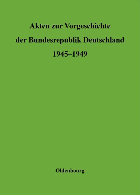 Produktbild: Akten zur Vorgeschichte der Bundesrepublik Deutschland 1945-1949 / Sonderausgabe