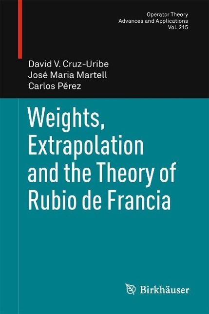Produktbild: Weights, Extrapolation and the Theory of Rubio de Francia