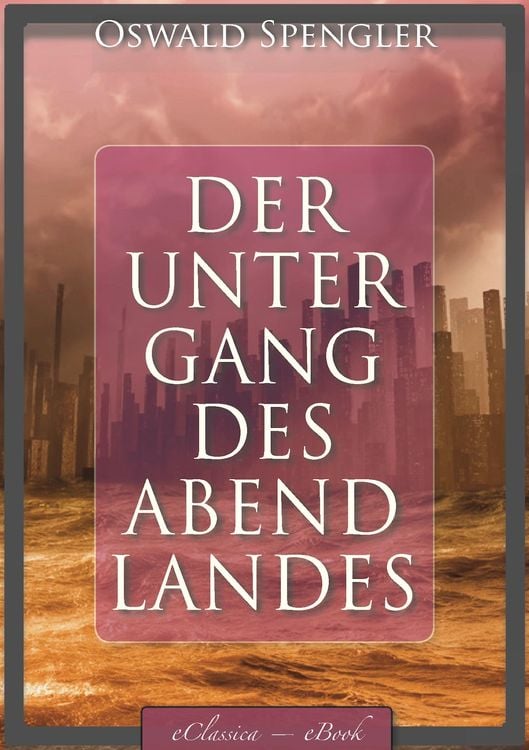 Produktbild: Oswald Spengler: Der Untergang des Abendlandes