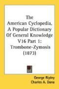 Produktbild: The American Cyclopedia, a Popular Dictionary of General Knowledge V16 Part 1: Trombone-Zymosis (1873)