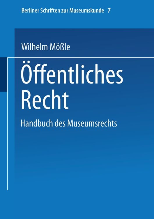 Bild vom Artikel Handbuch des Museumsrechts 7: Öffentliches Recht vom Autor Wilhelm Mössle