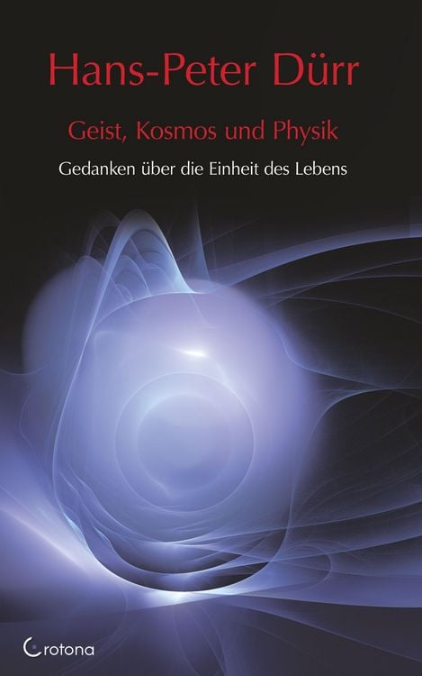 Produktbild: Geist, Kosmos und Physik: Gedanken &uuml;ber die Einheit des Lebens
