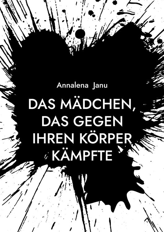 Produktbild: Das M&auml;dchen, das gegen ihren K&ouml;rper k&auml;mpfte