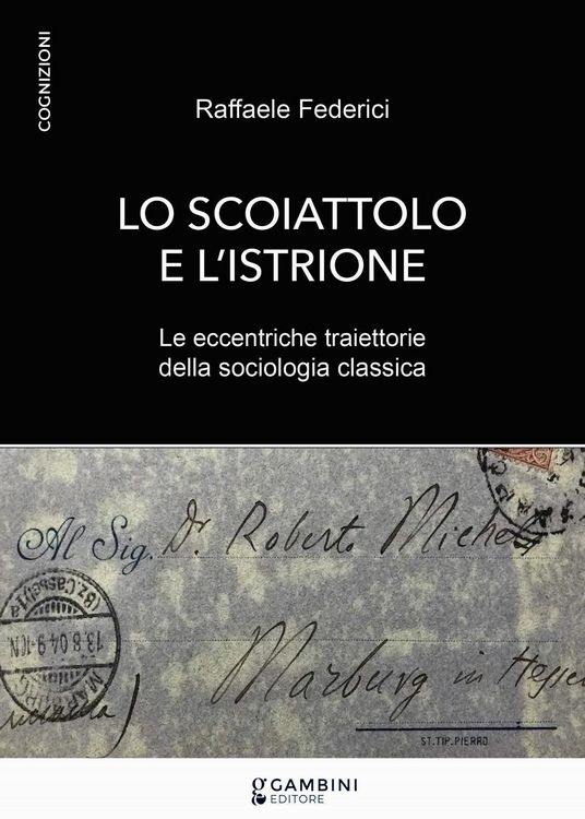 Produktbild: Lo scoiattolo e l'istrione. Le eccentriche traiettorie della sociologia classica