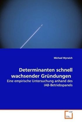 Produktbild: Wyrwich, M: Determinanten schnell wachsender Gr&uuml;ndungen