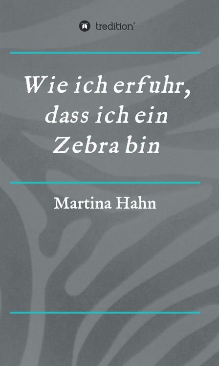 Produktbild: Wie ich erfuhr, dass ich ein Zebra bin
