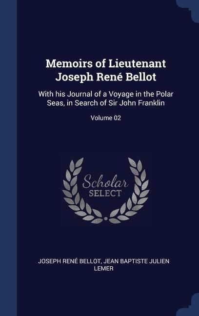 Produktbild: Memoirs of Lieutenant Joseph Ren&eacute; Bellot