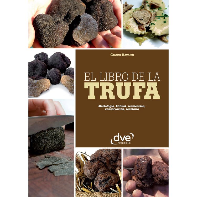 Produktbild: El libro de la trufa. Morfolog&iacute;a, h&aacute;bitat, recolecci&oacute;n, conservaci&oacute;n, recetario