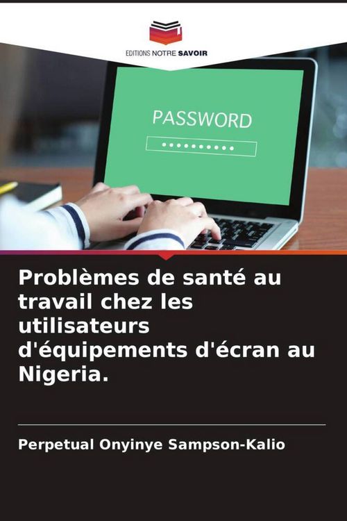 Produktbild: Probl&egrave;mes de sant&eacute; au travail chez les utilisateurs d'&eacute;quipements d'&eacute;cran au Nigeria.