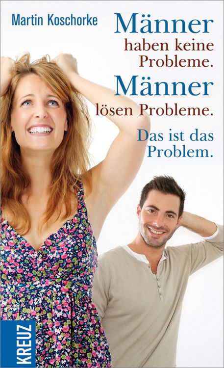 Produktbild: M&auml;nner haben keine Probleme. M&auml;nner l&ouml;sen Probleme. Das ist das Problem