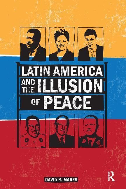 Produktbild: Mares, D: Latin America and the Illusion of Peace