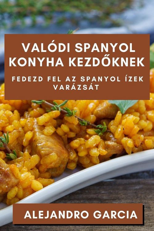 Produktbild: Val&oacute;di Spanyol Konyha Kezd&iquest;knek