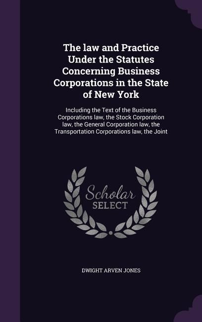Produktbild: The law and Practice Under the Statutes Concerning Business Corporations in the State of New York