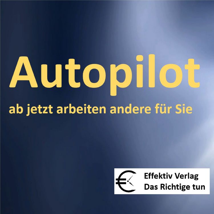 Produktbild: Autopilot - ab jetzt arbeiten andere f&uuml;r Sie