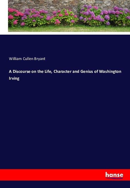Produktbild: A Discourse on the Life, Character and Genius of Washington Irving