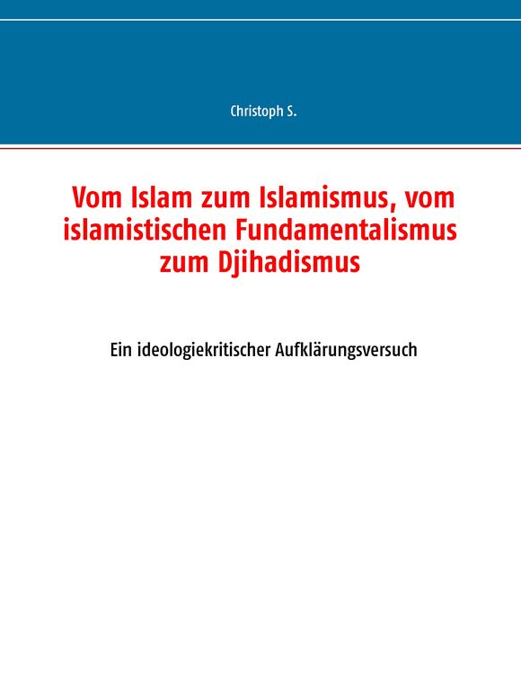 Produktbild: Vom Islam zum Islamismus, vom islamistischen Fundamentalismus zum Djihadismus