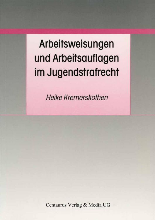 Produktbild: Arbeitsweisungen und Arbeitsauflagen im Jugendstrafrecht