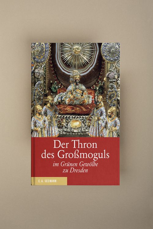 Produktbild: Der Thron des Gro&szlig;moguls im Gr&uuml;nen Gew&ouml;lbe zu Dresden. Deutsche Ausgabe