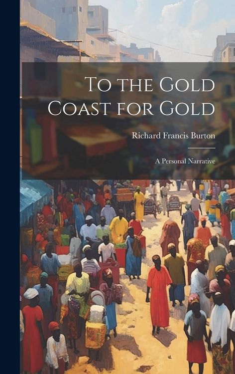 Produktbild: To the Gold Coast for Gold; A Personal Narrative