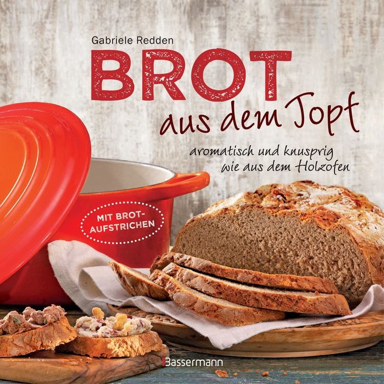 Produktbild: Brot aus dem gusseisernen Topf - Die besten Rezepte f&uuml;r Sauerteig, Hefeteig, s&uuml;&szlig;e Brote, glutenfreie Brote und Brotaufstriche